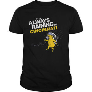 Its Always Raining In Cincinnati Shirt